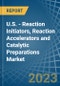U.S. - Reaction Initiators, Reaction Accelerators and Catalytic Preparations - Market Analysis, Forecast, Size, Trends and Insights. Update: COVID-19 Impact - Product Image