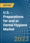 U.S. - Preparations for oral or Dental Hygiene - Market Analysis, forecast, Size, Trends and Insights. Update: COVID-19 Impact - Product Image
