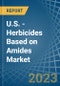 U.S. - Herbicides Based on Amides - Market Analysis, Forecast, Size, Trends and Insights. Update: COVID-19 Impact - Product Thumbnail Image
