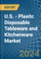 U.S. - Plasitc Disposable Tableware and Kitchenware - Market Analysis, Forecast, Size, Trends and Insights. Update: COVID-19 Impact - Product Thumbnail Image