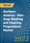 Northern America - Non-Soap Washing and Cleaning Preparations - Market Analysis, Forecast, Size, Trends and Insights. Update: COVID-19 Impact - Product Image