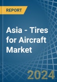 Asia - Tires for Aircraft - Market Analysis, forecast, Size, Trends and Insights. Update: COVID-19 Impact- Product Image