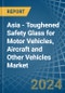 Asia - Toughened Safety Glass for Motor Vehicles, Aircraft and Other Vehicles - Market Analysis, forecast, Size, Trends and Insights. Update: COVID-19 Impact - Product Thumbnail Image