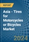 Asia - Tires for Motorcycles or Bicycles - Market Analysis, forecast, Size, Trends and Insights. Update: COVID-19 Impact - Product Thumbnail Image