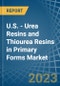 U.S. - Urea Resins and Thiourea Resins in Primary Forms - Market Analysis, Forecast, Size, Trends and insights. Update: COVID-19 Impact - Product Thumbnail Image