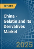 China - Gelatin and Its Derivatives - Market Analysis, Forecast, Size, Trends and Insights. Update: COVID-19 Impact- Product Image