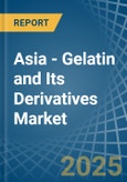 Asia - Gelatin and Its Derivatives - Market Analysis, Forecast, Size, Trends and Insights. Update: COVID-19 Impact- Product Image