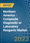 Northern America - Composite Diagnostic or Laboratory Reagents - Market Analysis, Forecast, Size, Trends and Insights. Update: COVID-19 Impact - Product Image