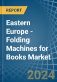 Eastern Europe - Folding Machines for Books - Market Analysis, forecast, Size, Trends and Insights. Update: COVID-19 Impact- Product Image