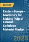 Eastern Europe - Machinery for Making Pulp of Fibrous Cellulosic Material - Market Analysis, forecast, Size, Trends and Insights. Update: COVID-19 Impact - Product Thumbnail Image