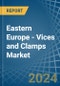 Eastern Europe - Vices and Clamps - Market Analysis, Forecast, Size, Trends and Insights. Update: COVID-19 Impact - Product Image