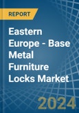 Eastern Europe - Base Metal Furniture Locks - Market Analysis, Forecast, Size, Trends and Insights. Update: COVID-19 Impact- Product Image