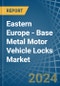 Eastern Europe - Base Metal Motor Vehicle Locks - Market Analysis, Forecast, Size, Trends and Insights. Update: COVID-19 Impact - Product Thumbnail Image