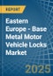 Eastern Europe - Base Metal Motor Vehicle Locks - Market Analysis, Forecast, Size, Trends and Insights. Update: COVID-19 Impact - Product Thumbnail Image