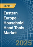 Eastern Europe - Household Hand Tools - Market Analysis, Forecast, Size, Trends and Insights. Update: COVID-19 Impact- Product Image