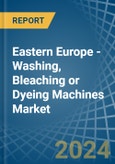 Eastern Europe - Washing, Bleaching or Dyeing Machines - Market Analysis, Forecast, Size, Trends and Insights. Update: COVID-19 Impact- Product Image