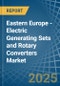 Eastern Europe - Electric Generating Sets and Rotary Converters - Market Analysis, Forecast, Size, Trends and Insights. Update: COVID-19 Impact - Product Thumbnail Image