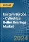 Eastern Europe - Cylindrical Roller Bearings - Market Analysis, Forecast, Size, Trends and Insights. Update: COVID-19 Impact - Product Image