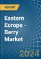 Eastern Europe - Berry - Market Analysis, Forecast, Size, Trends and Insights. Update: COVID-19 Impact - Product Image