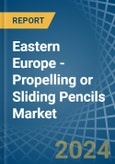 Eastern Europe - Propelling or Sliding Pencils - Market Analysis, Forecast, Size, Trends and Insights. Update: COVID-19 Impact- Product Image