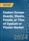 Eastern Europe - Boards, Sheets, Panels, or Tiles of Gypsum or Plaster - Market Analysis, Forecast, Size, Trends and Insights. Update: COVID-19 Impact - Product Image