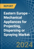 Eastern Europe - Mechanical Appliances for Projecting, Dispersing or Spraying - Market Analysis, forecast, Size, Trends and Insights. Update: COVID-19 Impact- Product Image