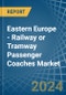 Eastern Europe - Railway or Tramway Passenger Coaches (Not Self-Propelled) - Market Analysis, Forecast, Size, Trends and Insights. Update: COVID-19 Impact - Product Thumbnail Image
