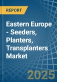 Eastern Europe - Seeders, Planters, Transplanters - Market Analysis, Forecast, Size, Trends and Insights. Update: COVID-19 Impact- Product Image