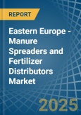 Eastern Europe - Manure Spreaders and Fertilizer Distributors - Market Analysis, Forecast, Size, Trends and Insights. Update: COVID-19 Impact- Product Image