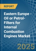 Eastern Europe - Oil or Petrol-Filters for Internal Combustion Engines - Market Analysis, forecast, Size, Trends and Insights. Update: COVID-19 Impact- Product Image