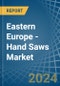 Eastern Europe - Hand Saws - Market Analysis, Forecast, Size, Trends and Insights. Update: COVID-19 Impact - Product Image