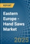 Eastern Europe - Hand Saws - Market Analysis, Forecast, Size, Trends and Insights. Update: COVID-19 Impact - Product Image