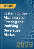 Eastern Europe - Machinery for Filtering and Purifying Beverages - Market Analysis, forecast, Size, Trends and Insights. Update: COVID-19 Impact- Product Image