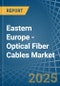 Eastern Europe - Optical Fiber Cables - Market Analysis, Forecast, Size, Trends and Insights. Update: COVID-19 Impact - Product Thumbnail Image