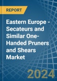 Eastern Europe - Secateurs and Similar One-Handed Pruners and Shears - Market Analysis, Forecast, Size, Trends and Insights. Update: COVID-19 Impact- Product Image
