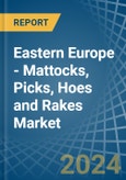 Eastern Europe - Mattocks, Picks, Hoes and Rakes - Market Analysis, Forecast, Size, Trends and Insights. Update: COVID-19 Impact- Product Image