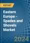 Eastern Europe - Spades and Shovels - Market Analysis, Forecast, Size, Trends and Insights. Update: COVID-19 Impact - Product Thumbnail Image