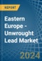 Eastern Europe - Unwrought Lead - Market Analysis, Forecast, Size, Trends and Insights. Update: COVID-19 Impact - Product Thumbnail Image