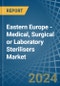 Eastern Europe - Medical, Surgical or Laboratory Sterilisers - Market Analysis, Forecast, Size, Trends and Insights. Update: COVID-19 Impact - Product Image