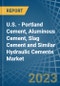 U.S. - Portland Cement, Aluminous Cement, Slag Cement and Similar Hydraulic Cements - Market Analysis, Forecast, Size, Trends and Insights. Update: COVID-19 Impact - Product Thumbnail Image