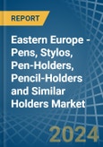 Eastern Europe - Pens, Stylos, Pen-Holders, Pencil-Holders and Similar Holders - Market Analysis, Forecast, Size, Trends and Insights. Update: COVID-19 Impact- Product Image