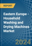 Eastern Europe - Household Washing and Drying Machines - Market Analysis, Forecast, Size, Trends and Insights. Update: COVID-19 Impact- Product Image