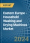 Eastern Europe - Household Washing and Drying Machines - Market Analysis, Forecast, Size, Trends and Insights. Update: COVID-19 Impact - Product Image