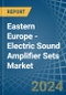 Eastern Europe - Electric Sound Amplifier Sets - Market Analysis, Forecast, Size, Trends and Insights. Update: COVID-19 Impact - Product Thumbnail Image