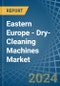 Eastern Europe - Dry-Cleaning Machines - Market Analysis, Forecast, Size, Trends and Insights. Update: COVID-19 Impact - Product Thumbnail Image