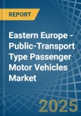 Eastern Europe - Public-Transport Type Passenger Motor Vehicles - Market Analysis, Forecast, Size, Trends and Insights. Update: COVID-19 Impact- Product Image