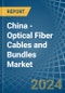China - Optical Fiber Cables and Bundles - Market Analysis, Forecast, Size, Trends and Insights. Update: COVID-19 Impact - Product Image