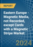 Eastern Europe - Magnetic Media, not Recorded, except Cards with a Magnetic Stripe - Market analysis, Forecast, Size, Trends and Insights. Update: COVID-19 Impact- Product Image