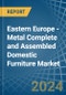 Eastern Europe - Metal Complete and Assembled Domestic Furniture - Market Analysis, Forecast, Size, Trends and Insights. Update: COVID-19 Impact - Product Image