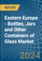 Eastern Europe - Bottles, Jars and Other Containers of Glass - Market Analysis, Forecast, Size, Trends and Insights. Update: COVID-19 Impact - Product Image